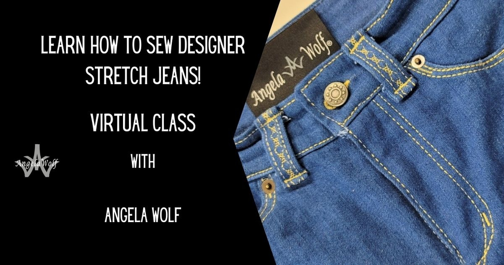 Learn how to sew designer stretch jeans virtual class with Angela Wolf