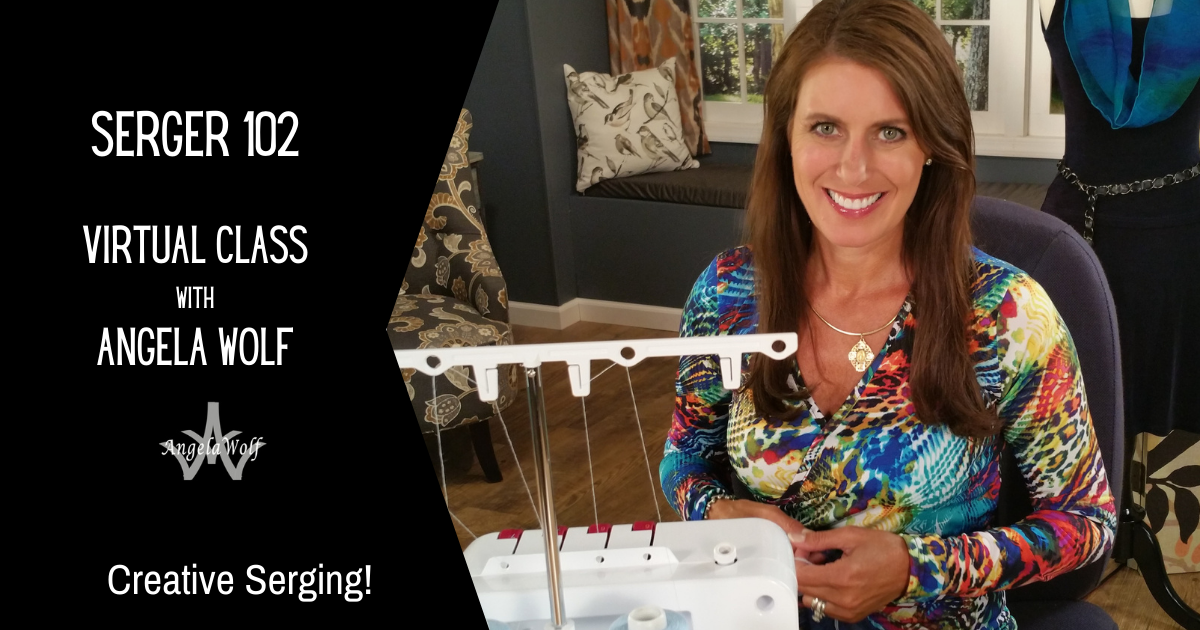 Serger 102 virtual class with Angela Wolf