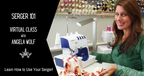 Serger 101 The Basics online course with Angela Wolf