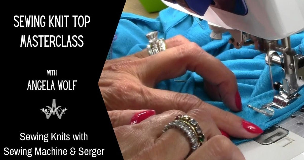 Sewing Knit Top Masterclass with Angela Wolf