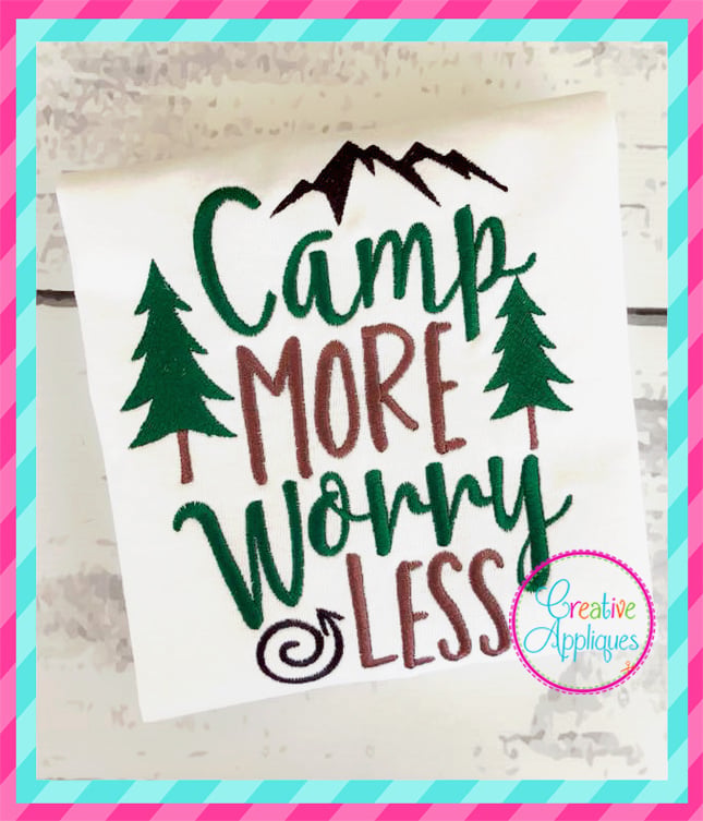 Camp More Worry Less Embroidery included in the Creative Appliques Camping Embroidery and Applique Bundle
