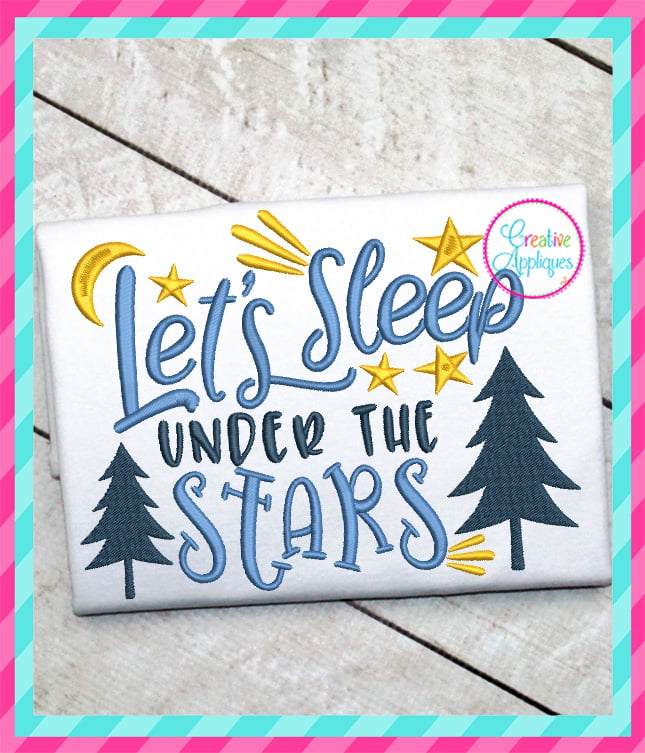 Let's Sleep Under the Stars Embroidery included in the Creative Appliques Camping Embroidery and Applique Bundle