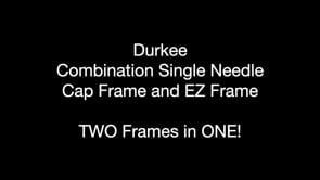Durkee Combination Cap Frame / Single Needle demonstration video
