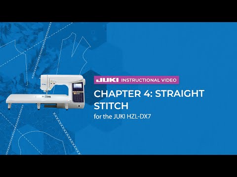 JUKI HZL-DX7 - Chapter 4: Straight Stitch