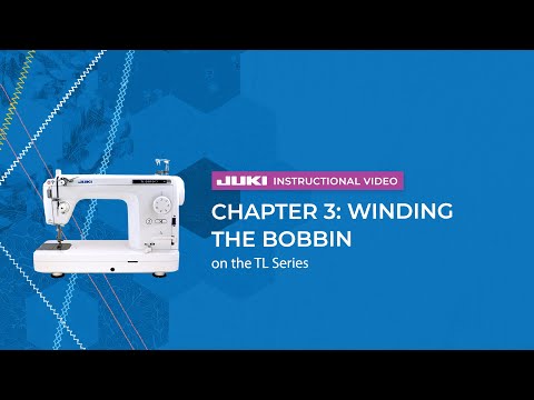 TL Series - Chapter 3: Winding the Bobbin