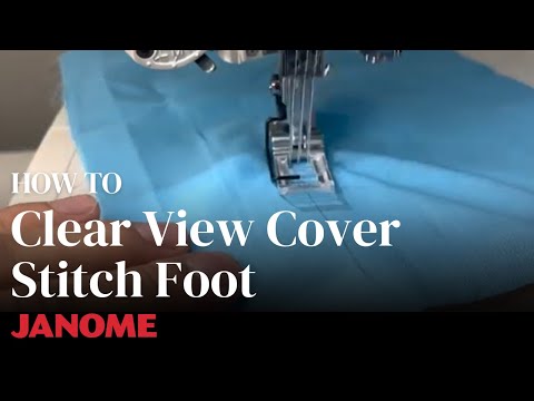 Janome CoverPro — manufacturer clear-view coverstitch foot tutorial