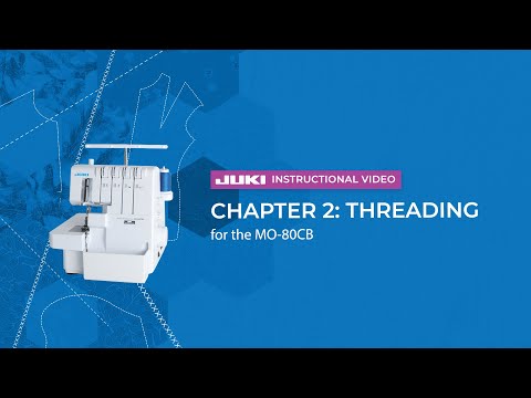 MO-80CB official JUKI video — JUKI MO-80CB - Chapter 2: Threading
