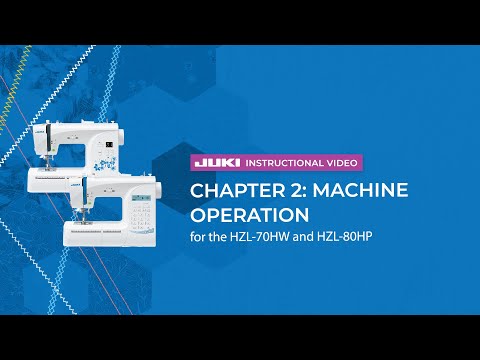 JUKI HZL-70HW-A & HZL-80HP-A - Chapter 2: Machine Operation