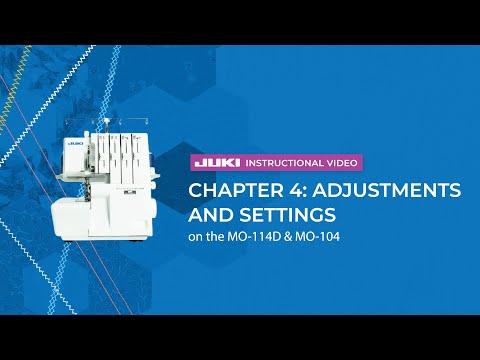 MO-104D official JUKI video — JUKI MO-114D and MO-104 - Chapter 4: Adjustments and Settings