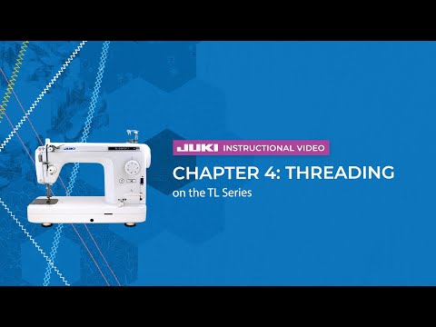 JUKI TL Series - Chapter 4: Threading